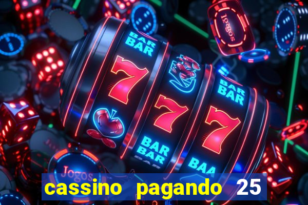 cassino pagando 25 reais no cadastro